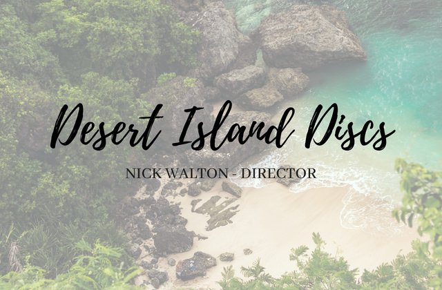 Desert Island Discs with Nick Walton